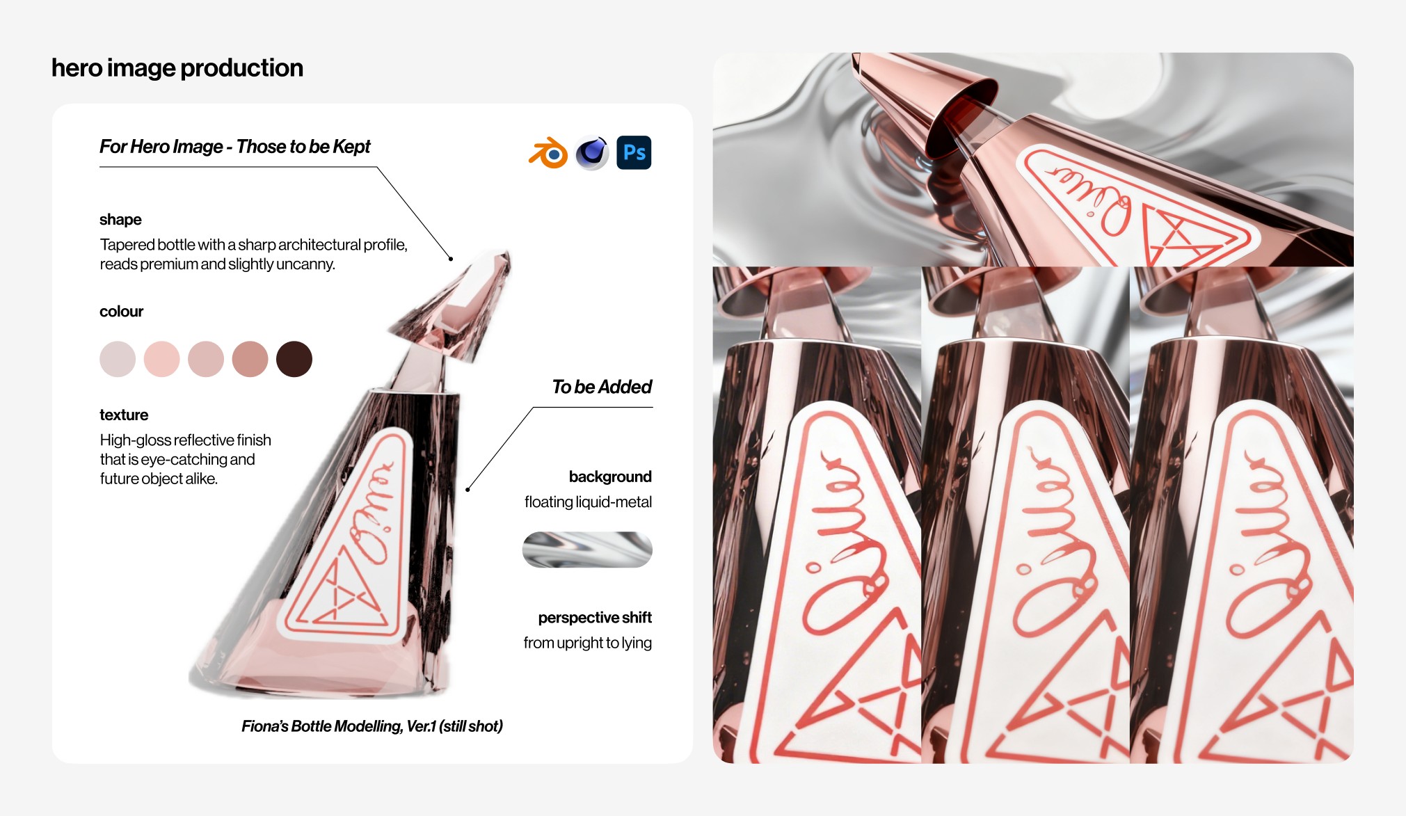 Hero image production — the kept qualities (shape, colour, texture) of Fiona's bottle model, plus the added floating liquid-metal background and perspective shift, beside the final composited renders